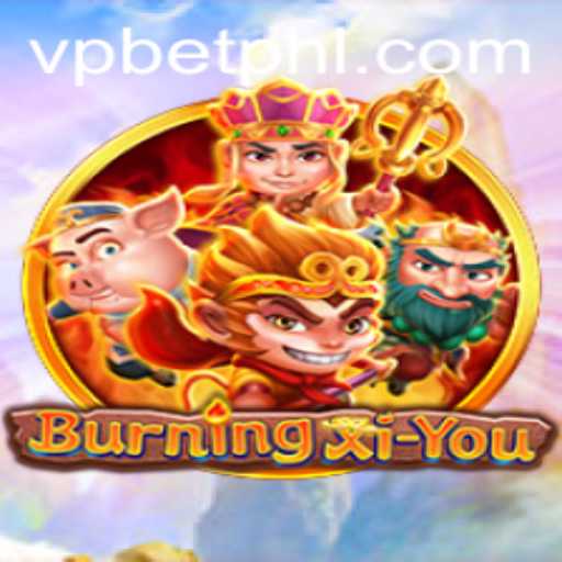 Exploring the Fascinating World of BurningXiYou: A New Adventure Awaits