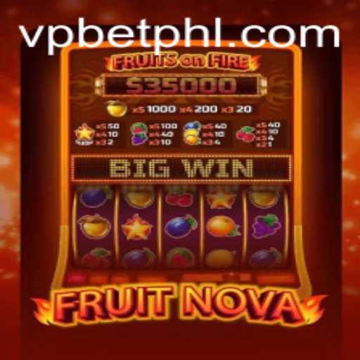 Discover the Exciting World of FruitNova with VPBET