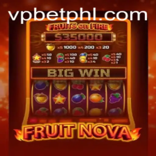Discover the Exciting World of FruitNova with VPBET