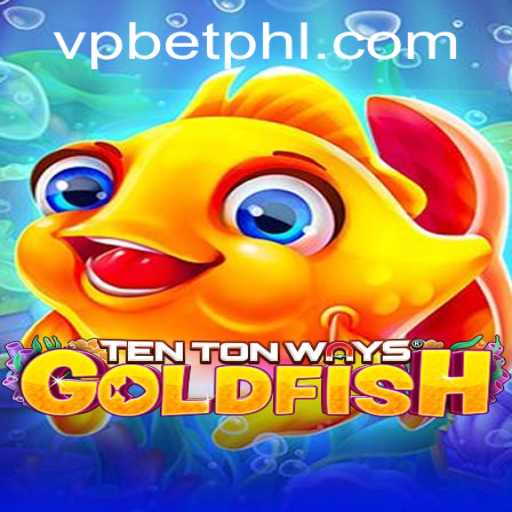 Discover the Exciting World of TenTonWaysGoldfish and the Role of VPBET